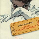 La squillo e il delitto di Lambrate. Milano, 1951. La prima indagine di Margherita Grande