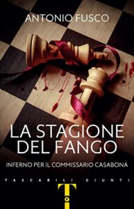 La stagione del fango: Inferno per il commissario Casabona (Le indagini del commissario Casabona Vol. 6)