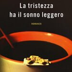 La tristezza ha il sonno leggero