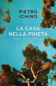 La casa nella pineta. Storia di una famiglia borghese del Novecento