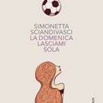 La domenica lasciami sola
