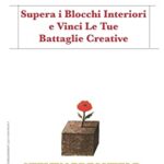 la Guerra dell'Arte: Supera i Blocchi Interiori e Vinci Le Tue Battaglie Creative