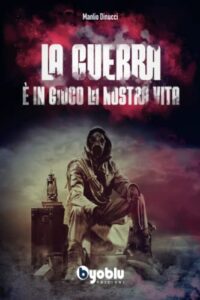 La guerra. È in gioco la nostra vita