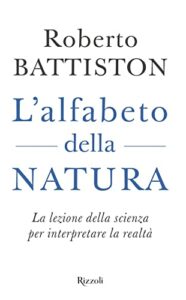 L'alfabeto della natura. La lezione della scienza per interpretare la realtà