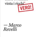 "La lotta di classe esiste e l'hanno vinta i ricchi". Vero!