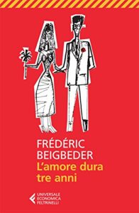 L'amore dura tre anni (Universale economica Vol. 8104)