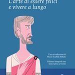 L'arte di essere felici e vivere a lungo (eNewton Classici)