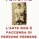 L'arte non è faccenda di persone perbene: Conversazioni con Chiara Gatti