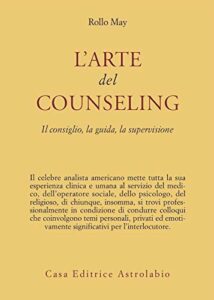 L'arte del counseling. Il consiglio, la guida, la supervisione