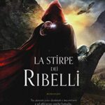 La stirpe dei ribelli. La saga dei tre regni