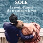 La storia d'amore che ti cambierà la vita