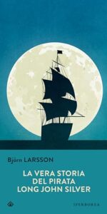 La vera storia del pirata Long John Silver (Narrativa)