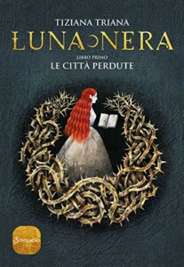 Le città perdute. Luna nera (Vol. 1)