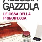 Le ossa della principessa. Edizione speciale anniversario