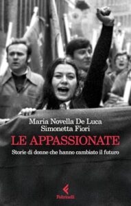 Le appassionate: Storie di donne che hanno cambiato il futuro