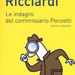 Le indagini del commissario Ponzetti: Gli occhi di Borges-L’undicesima ora (Vol. 3)