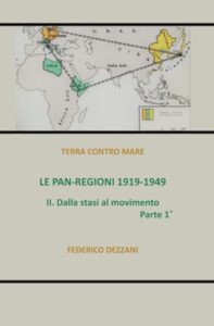 Le Pan-Regioni: 1919-1949. Dalla stasi al movimento - Parte I: Vol. 1