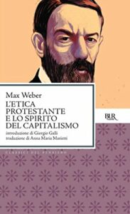 L'etica protestante e lo spirito del capitalismo (Classici Vol. 808)
