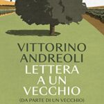 Lettera a un vecchio (da parte di un vecchio)