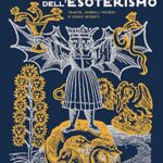 Le vie dell'esoterismo: Tracce, simboli, misteri e codici segreti