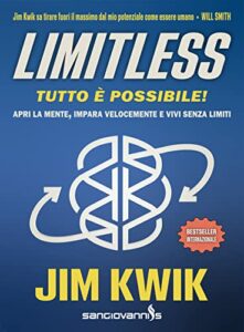 Limitless. Tutto è possibile! Apri la mente, impara velocemente e vivi senza limiti