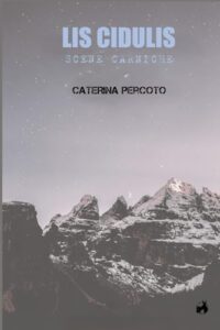 Lis Cidulis, scene carniche