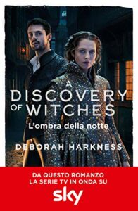 L'ombra della notte. A discovery of witches (Vol. 2)