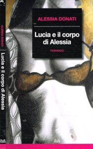 Lucia e il corpo di Alessia.