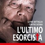 L'ultimo esorcista. La mia battaglia contro Satana