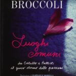 Luoghi comuni. Da Catullo a Battisti il gioco eterno delle passioni