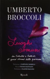 Luoghi comuni. Da Catullo a Battisti il gioco eterno delle passioni