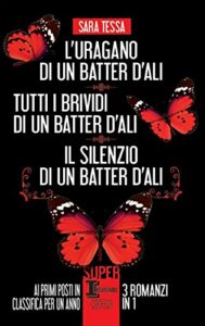 L’uragano di un batter d’ali - Tutti i brividi di un batter d’ali - Il silenzio di un batter d’ali (eNewton Narrativa)