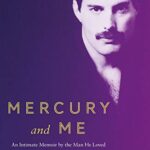 Mercury and Me: An Intimate Memoir by the Man Freddie Loved