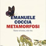 Metamorfosi: Siamo un'unica, sola vita