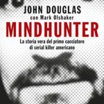 Mindhunter: La storia vera del primo cacciatore di serial killer americano