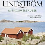 Mittsommerzauber: Liebesgeschichten aus Schweden (German Edition)