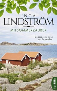 Mittsommerzauber: Liebesgeschichten aus Schweden (German Edition)