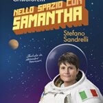 Nello spazio con Samantha - Ediz. Illustrata