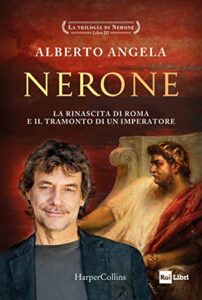 Nerone. La rinascita di Roma e il tramonto di un imperatore. La trilogia di Nerone (Vol. 3)