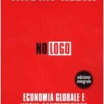 No logo. Economia globale e nuova contestazione. Ediz. integrale