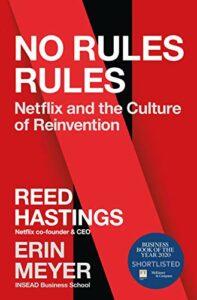 No Rules Rules: Netflix and the Culture of Reinvention