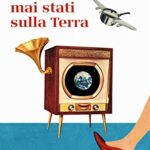 Non siamo mai stati sulla Terra