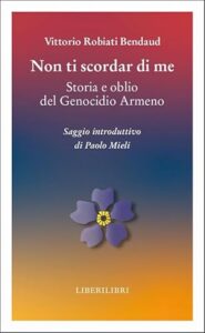 Non ti scordar di me. Storia e oblio del genocidio armeno