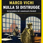 Nulla si distrugge: Un'avventura del commissario Bordelli