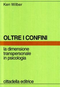 Oltre i confini. La dimensione transpersonale in psicologia