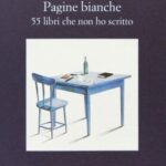 Pagine bianche. 55 libri che non ho mai scritto