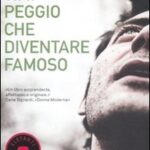 Peggio che diventare famoso