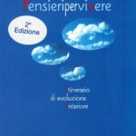 Pensieri per vivere. Itinerario di evoluzione interiore