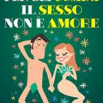 Per gli uomini il sesso non è amore