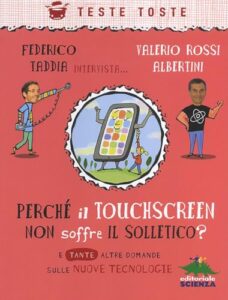 Perché il touchscreen non soffre il solletico? E tante altre domande sulle nuove tecnologie